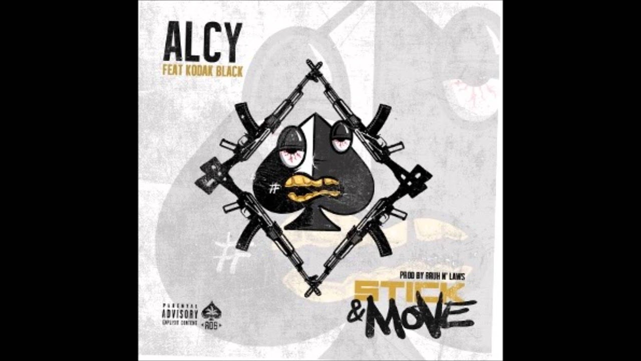 Alcy - Stick & Move Ft. Kodak Black