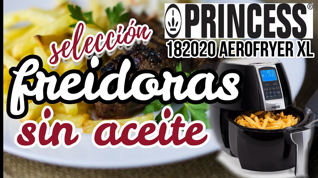 Selección FREIDORAS SIN ACEITE / DE AIRE. Princess Digital Aerofreidora 182020 XL