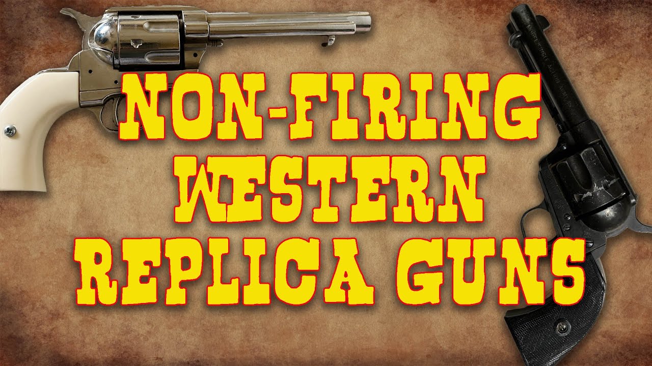 Non-Firing Western Replica Guns
