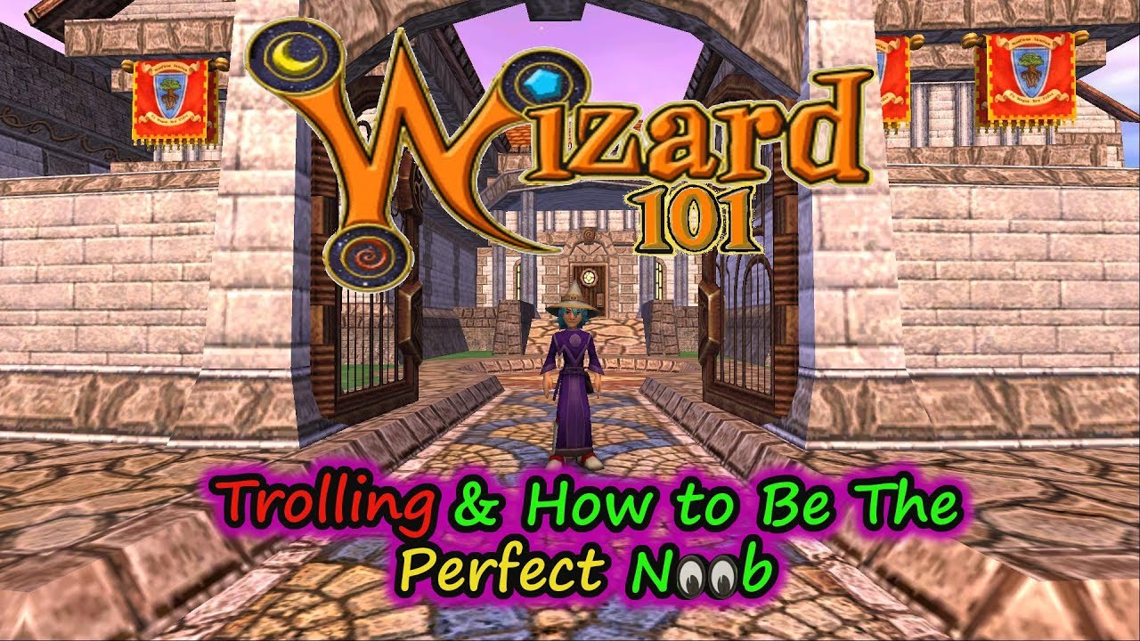 Wizard101 Trolling & How To Be The Perfect Noob