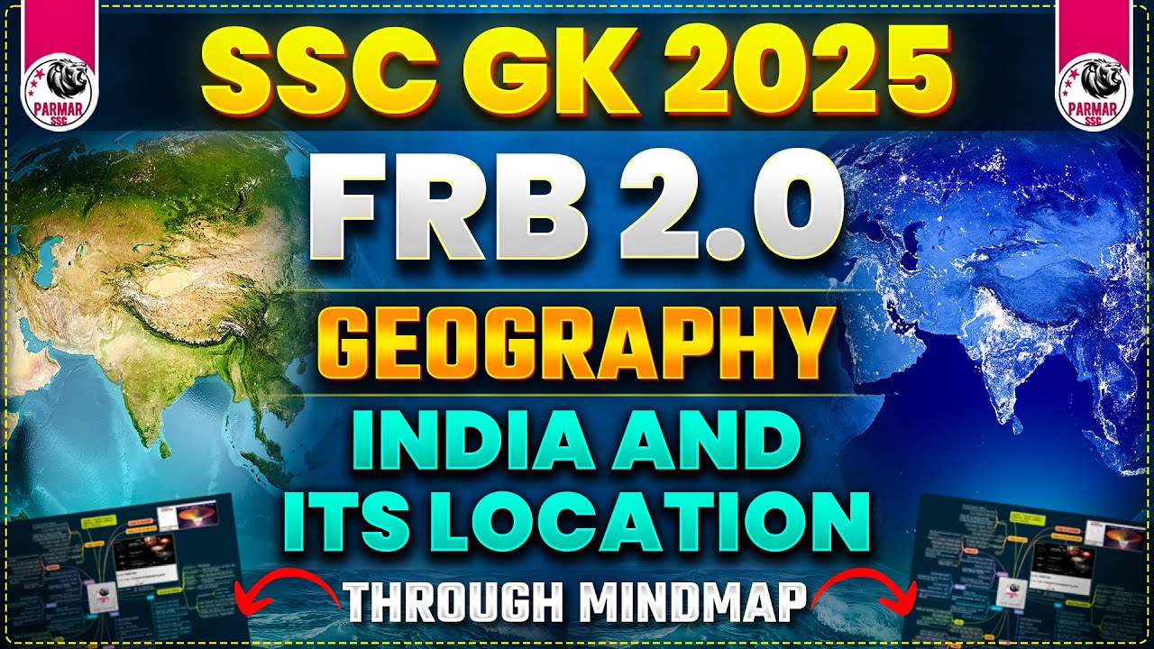GEOGRAPHY FOR SSC EXAMS 2025 | INDIA & ITS LOCATION | FRB 2.0 BY PARMAR SIR