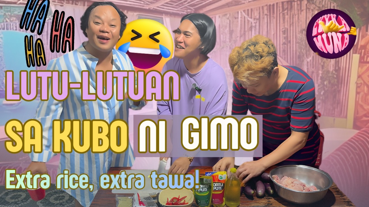 Lutu-Lutuan sa Kubo ni Kuya Gimo: Extra Rice🍚,Extra Tawa😂