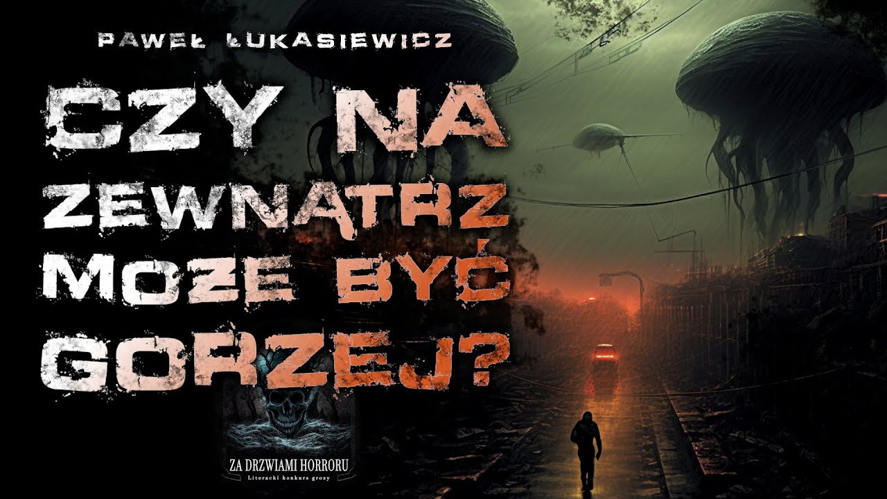 Czy na zewnątrz może być gorzej? | Za Drzwiami Horroru - CreepyPasta Lektor PL