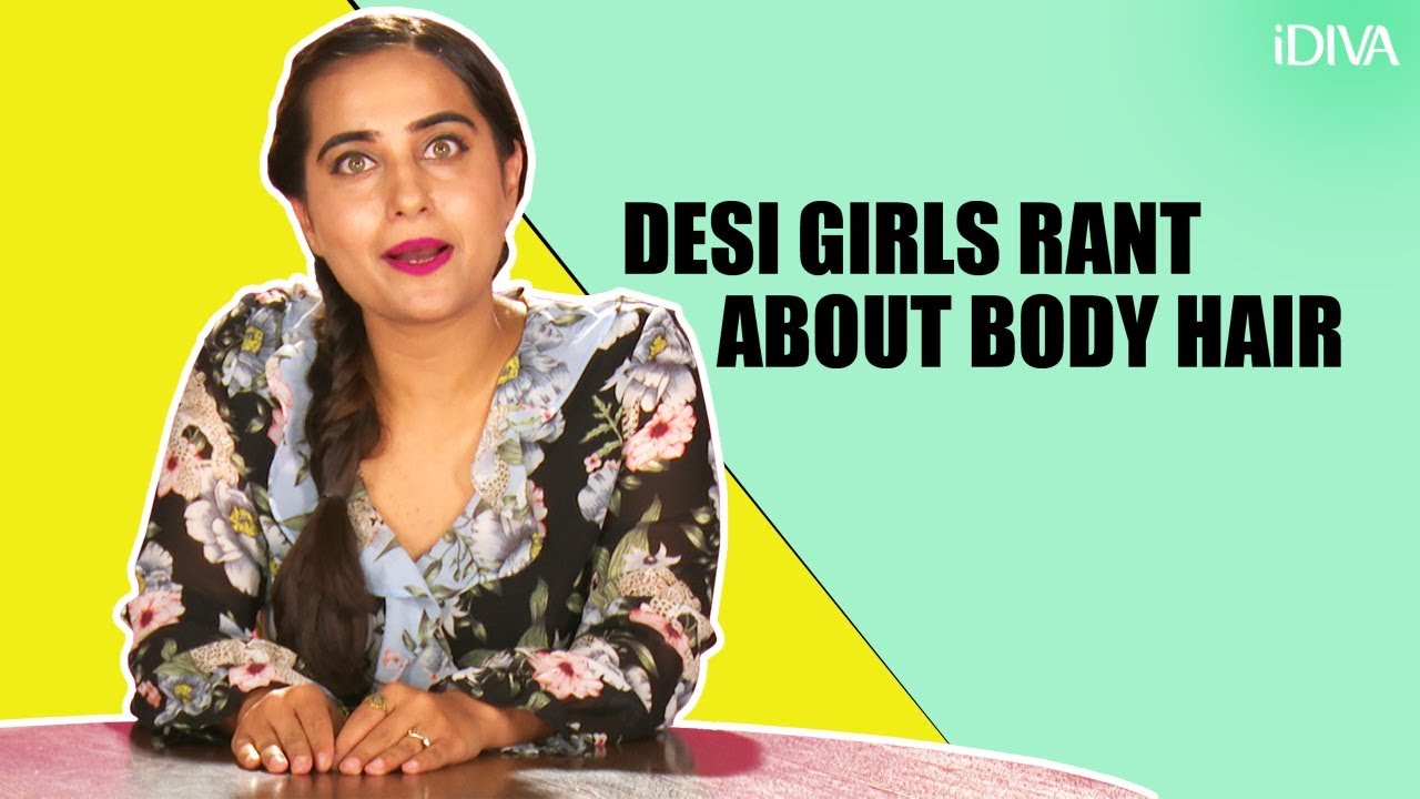 iDIVA - Desi Girls Rant About Body Hair