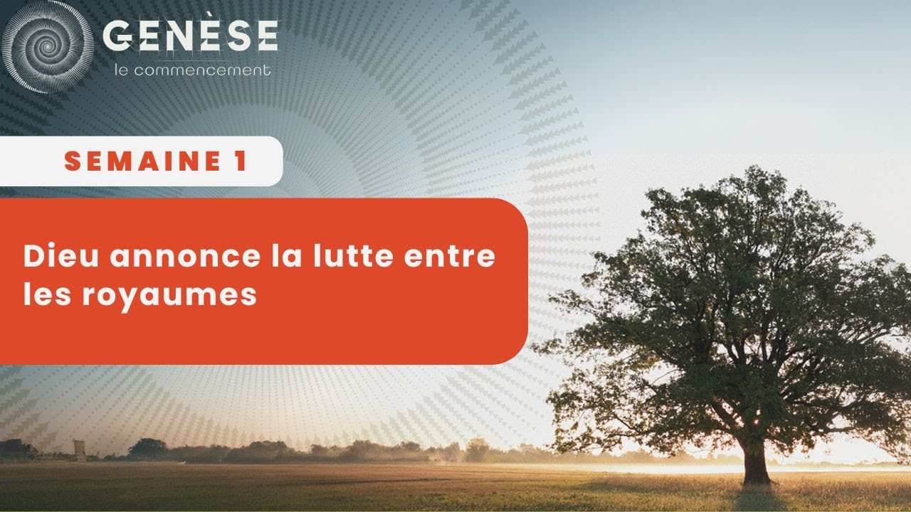 Semaine 1 - Dieu annonce la lutte entre les royaumes
