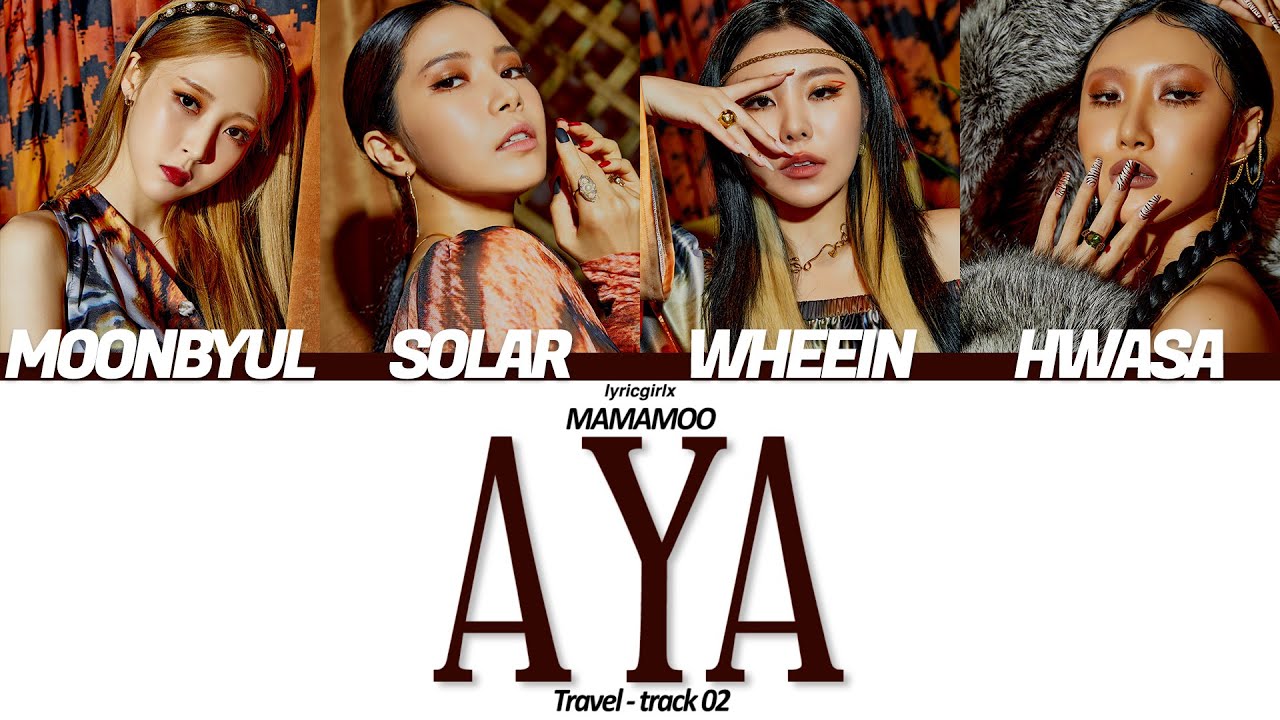 MAMAMOO (마마무) - 'AYA (아야)' LYRICS 가사  l Han Rom Eng