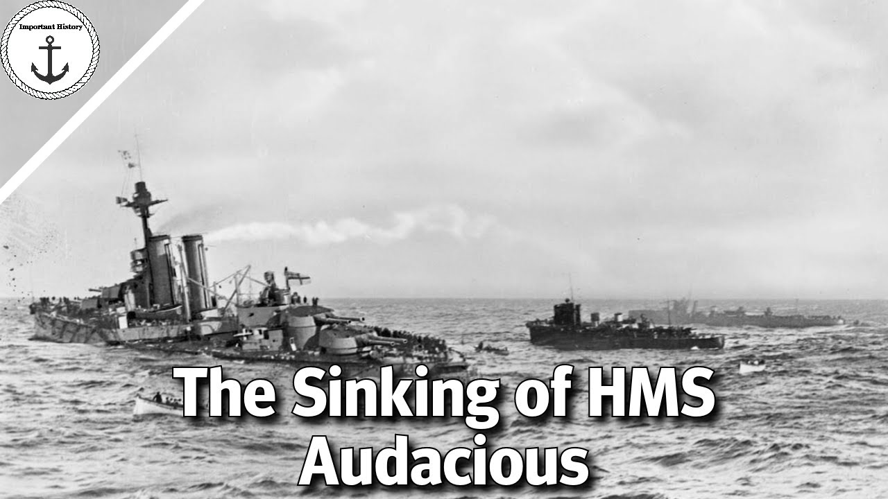 HMS Audacious: The Sole British Dreadnought Lost to Enemy Action in WW1