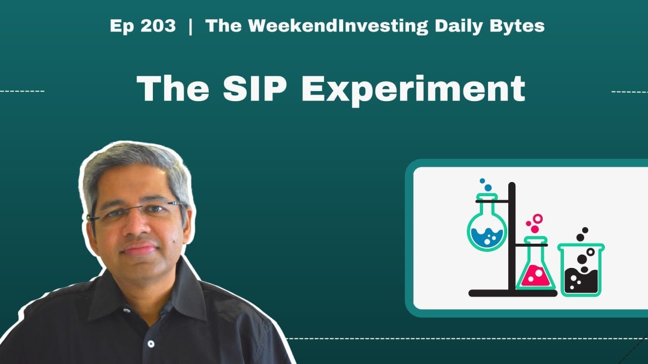 The SIP Experiment  |  Ep 203  |  WeekendInvesting Daily Bytes