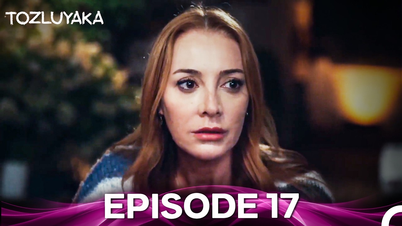 Tozluyaka Episode 17