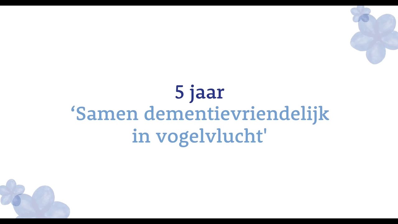 Vijf jaar Samen Dementievriendelijk in vogelvlucht