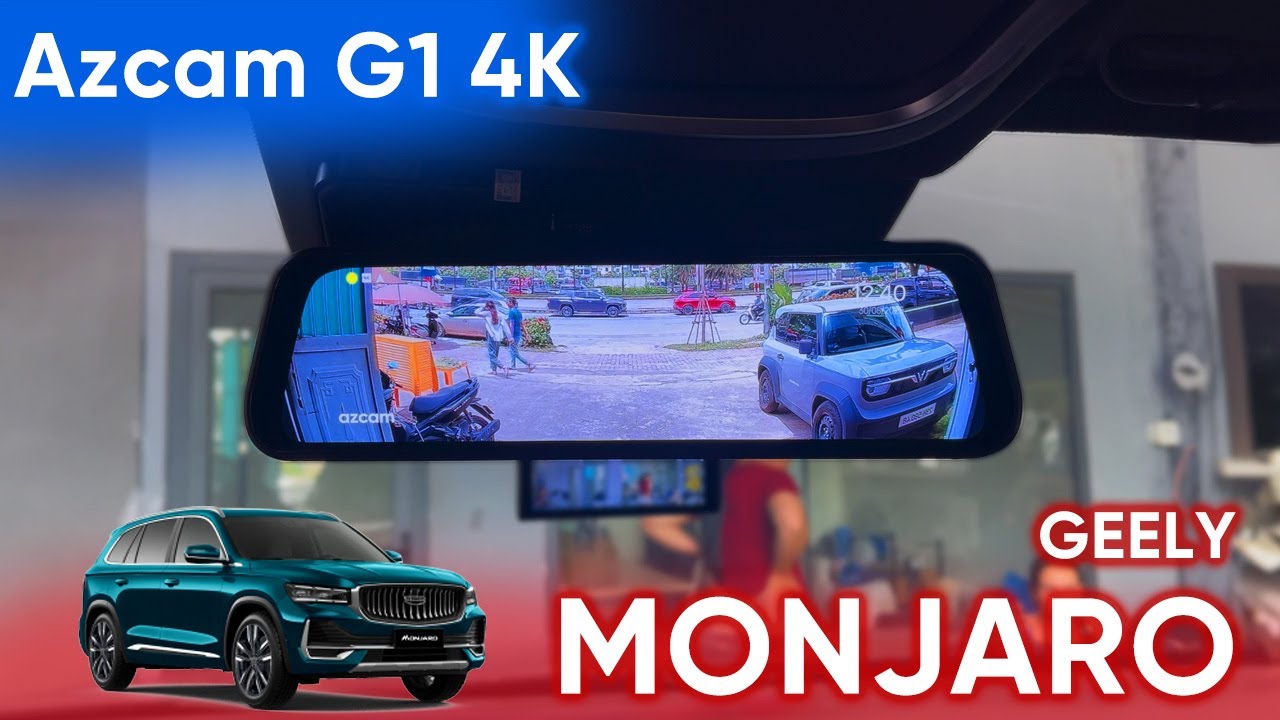 Geely Monjaro N&acirc;ng Cấp Gương Điện Tử Azcam G1 4K