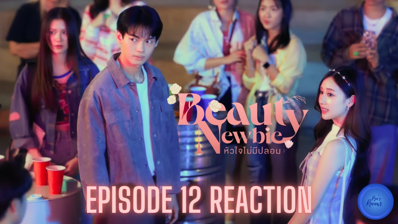 Beauty Newbie หัวใจไม่มีปลอม | EP.12 | Reaction
