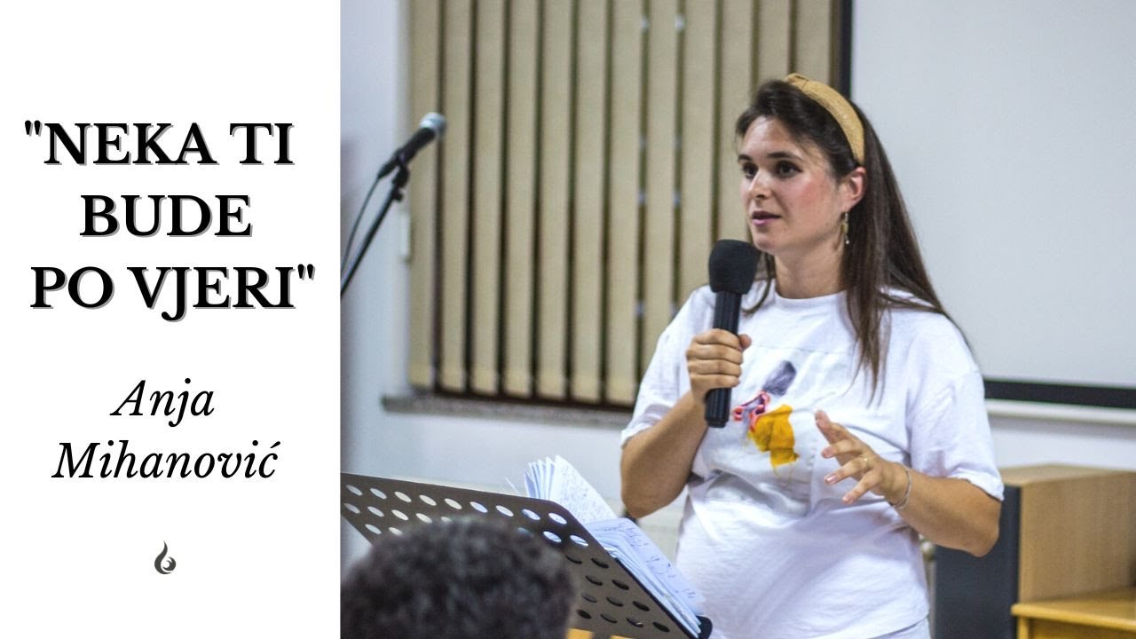 Neka ti bude po vjeri - Anja Mihanović | Evangelizacijski susret - 18.7.2022.