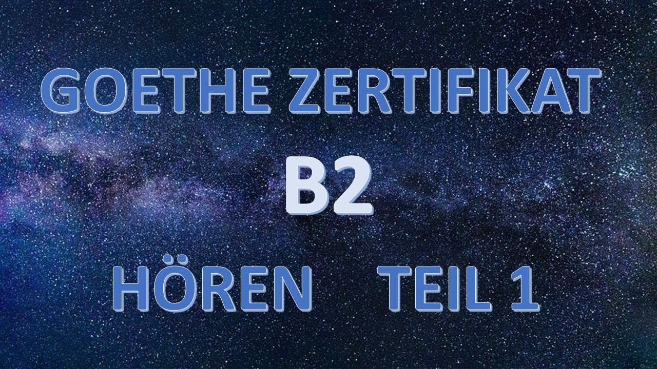 Goethe Zertifikat B2 - Hören- TEST 1-Teil 1 mit Lösung