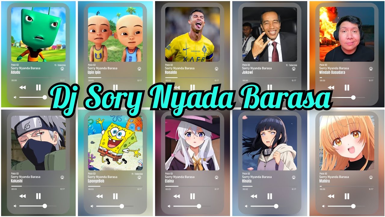 Dj Sory Nyada Barasa Versi - Kakshi, Upin&Ipin, Jokowi, Ronaldo, SpongeBob, Hinata, Mahiru, Adudu