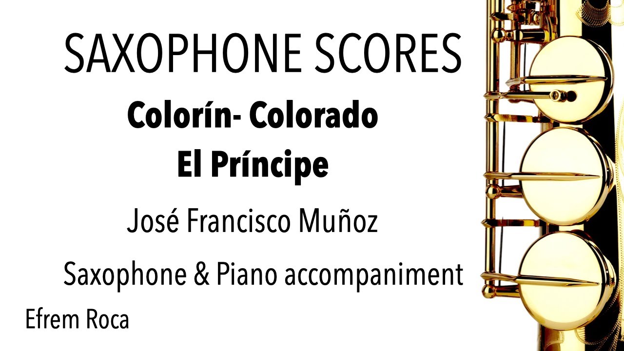 Colorin Colorado El pr&iacute;ncipe, Jos&eacute; Francisco MU&Ntilde;OZ, Saxophone et Piano accompaniment