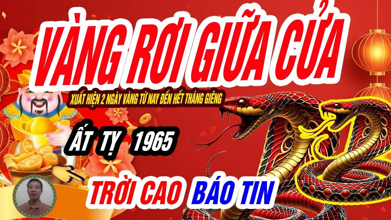 🐍 Đúng Lúc Vận Mở! ẤT TỴ 1965 Xuất Hiện 2 Ngày Vàng Đúng Từ Nay Đến Hết Tháng Giêng – Lộc Trời Ban