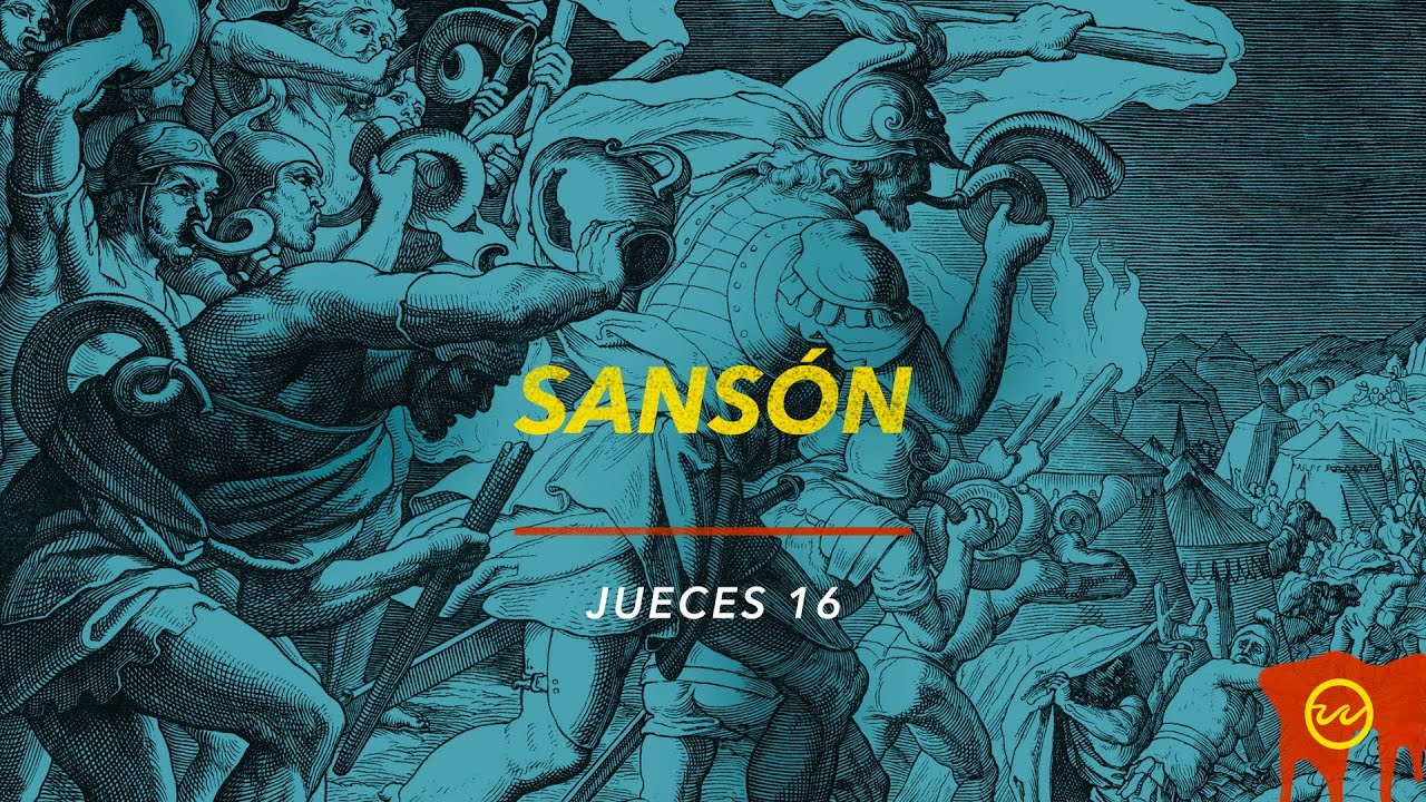 Jueces 16 — Sansón y su caída.