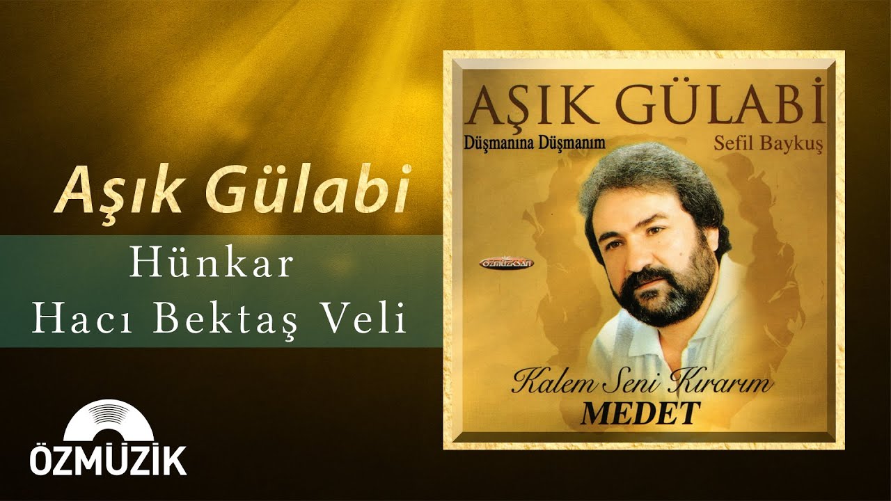 Hünkar Hacı Bektaş Veli (Arzuladım Sana Geldim) - Aşık Gülabi (Official Music  Video)