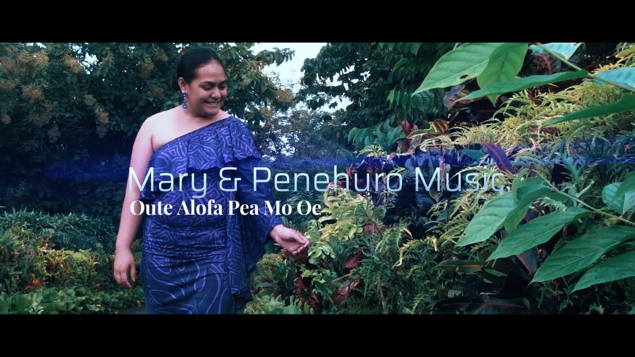 Mary & Penehuro Music - Oute Alofa Pea Mo Oe (Official Video)