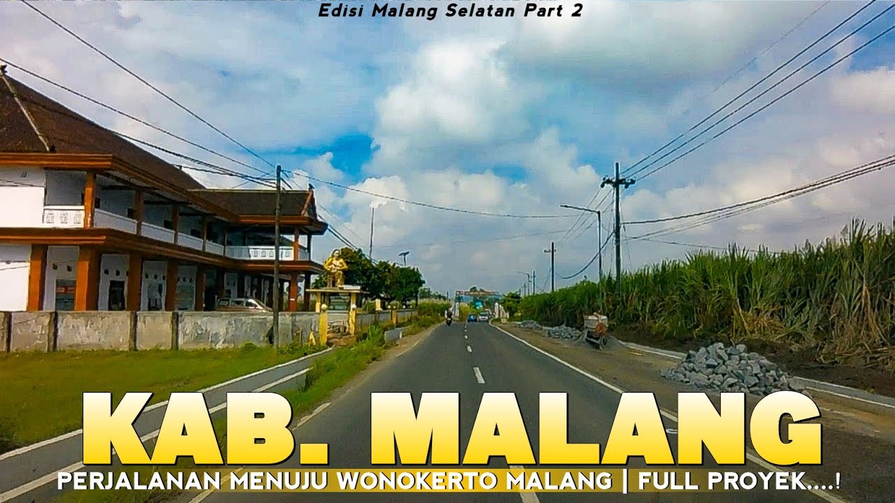 Malang | Perjalanan menuju WONOKERTO MALANG - Jalur PANTAI banyak PROYEK