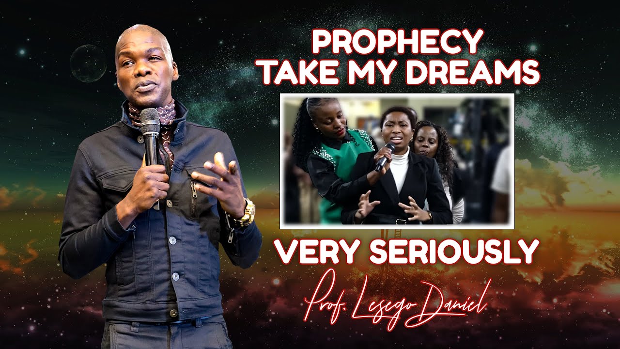 29062025 Prophecy: Take my dreams very seriously by Prof. Lesego Daniel
