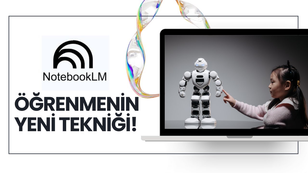 Google NotebookLM | Nasıl Kullanılır?