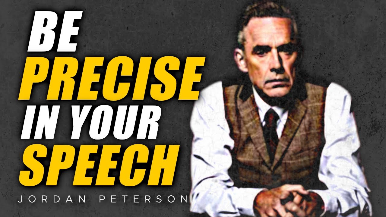 Be Precise In Your Speech ((The Power Of Speech)) - Jordan Peterson Motivation