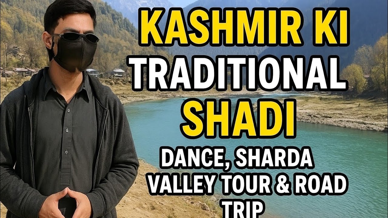Kashmiri Traditional Wedding Vlog | Sharda Valley, Dance & Full Road Trip Tour