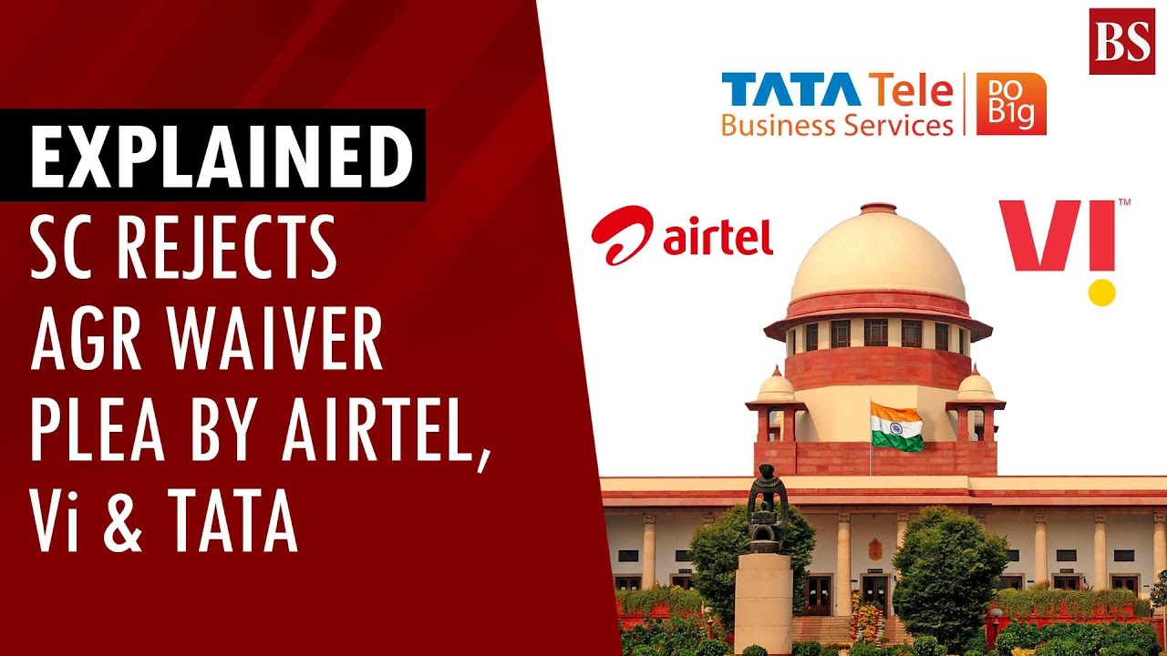 Explained: SC rejects AGR waiver plea by Airtel, Vi & Tata | Telecom companies | AGR dues