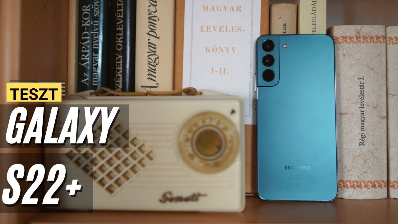 Samsung Galaxy S22+ | Nem tudok belekötni