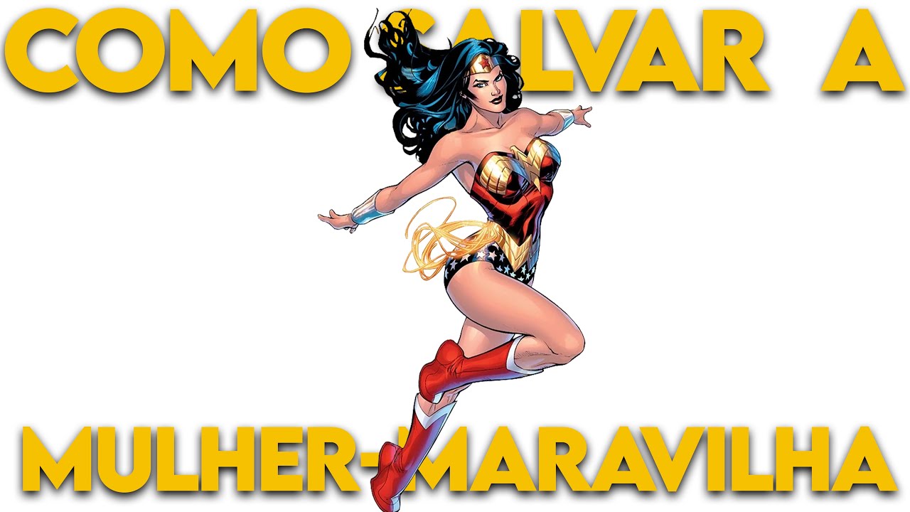 COMO SALVAR A MULHER MARAVILHA | ALÔ, CENTRAL DA MONOTONIA