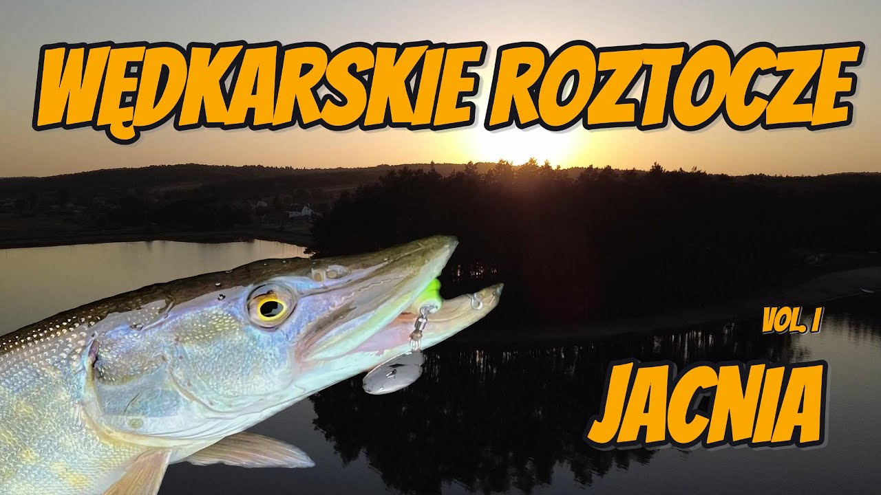 Wędkarskie Roztocze vol. I: Jacnia