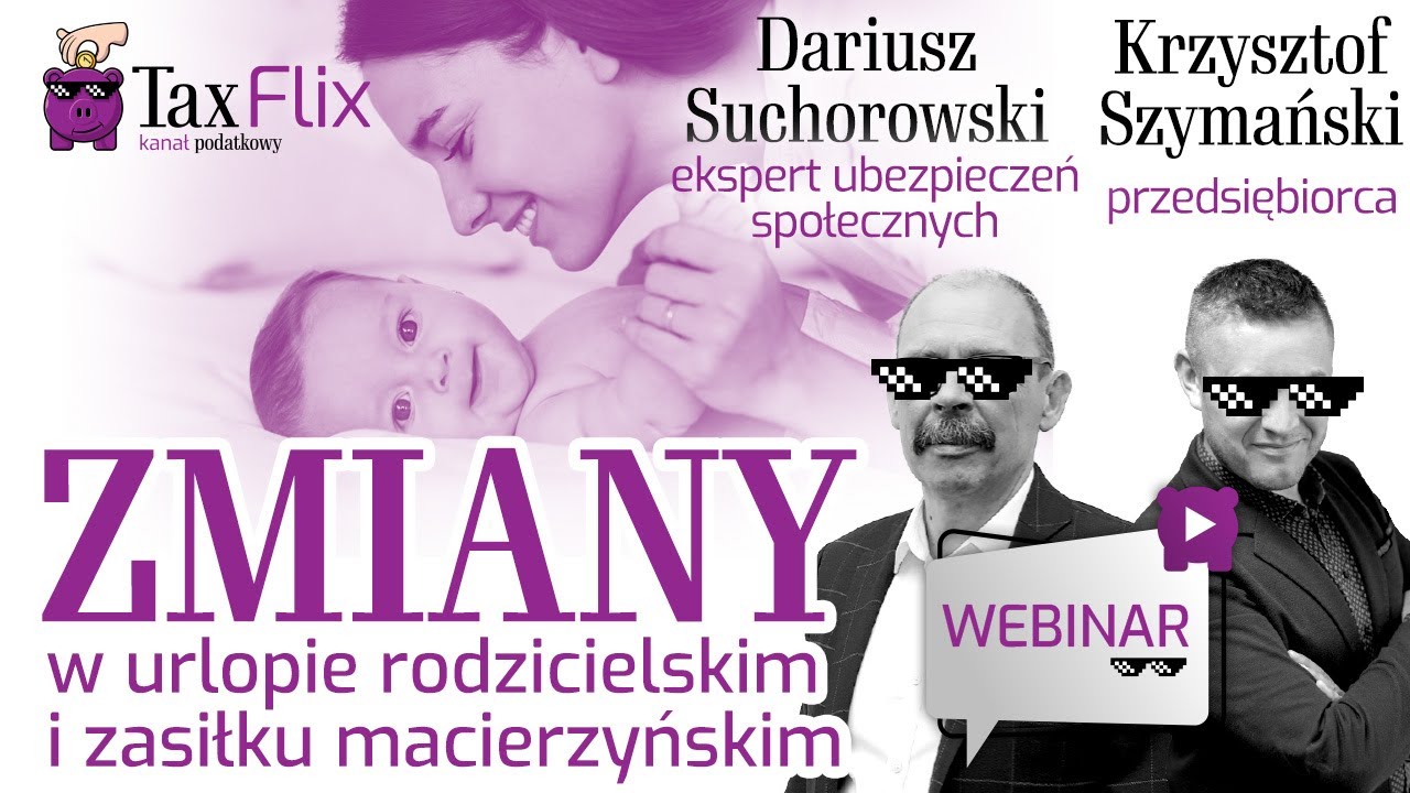 Zmiany w urlopie rodzicielskim i zasiłku macierzyńskim - webinar - Dariusz Suchorowski