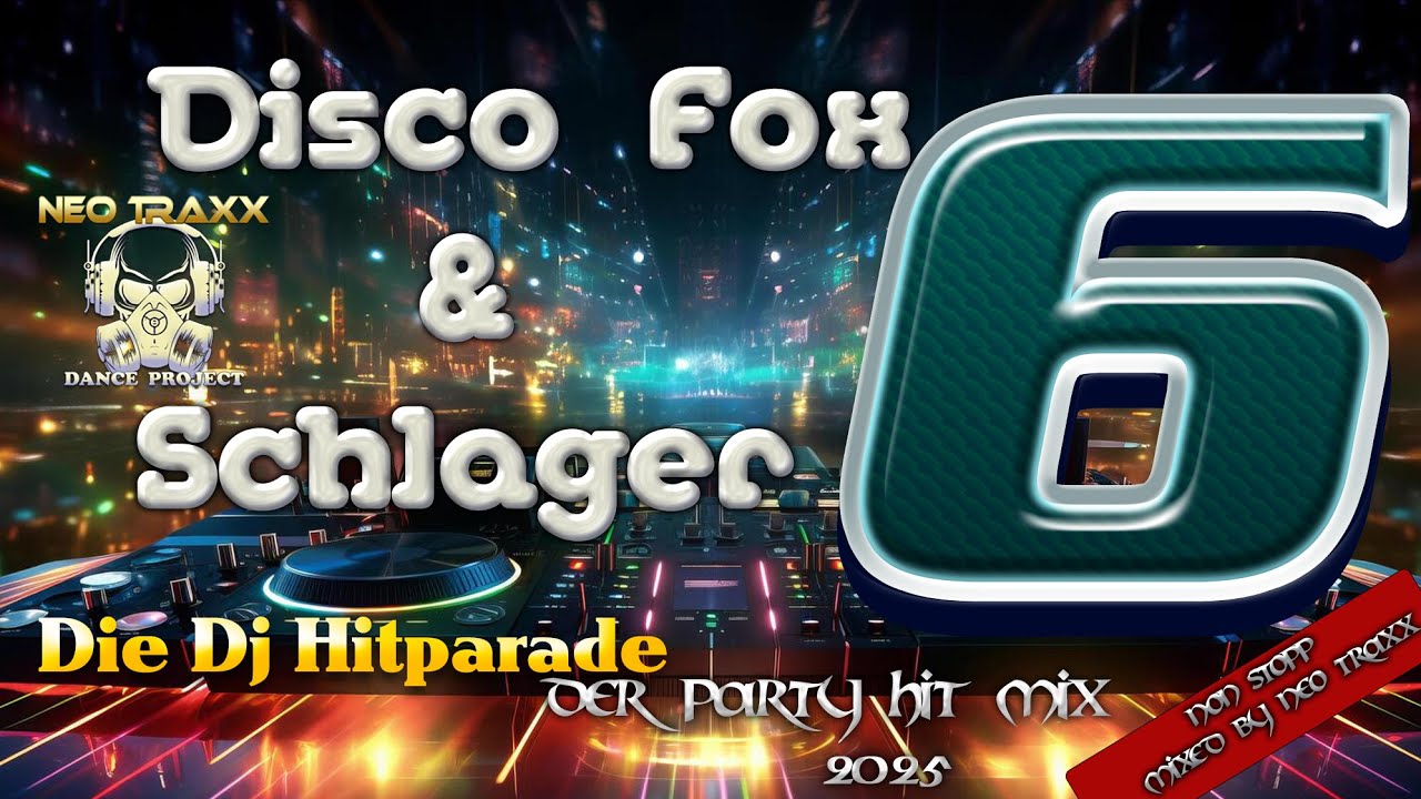 Discofox &  Schlager Megamix 6  - 2025   (MIXED by  NEO TRAXX )