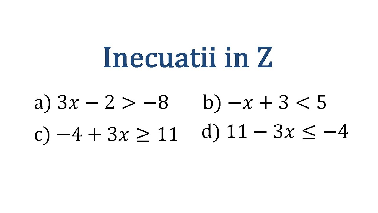 Inecuatii in Z, Partea 1 - Explicatii si exercitii simple rezolvate