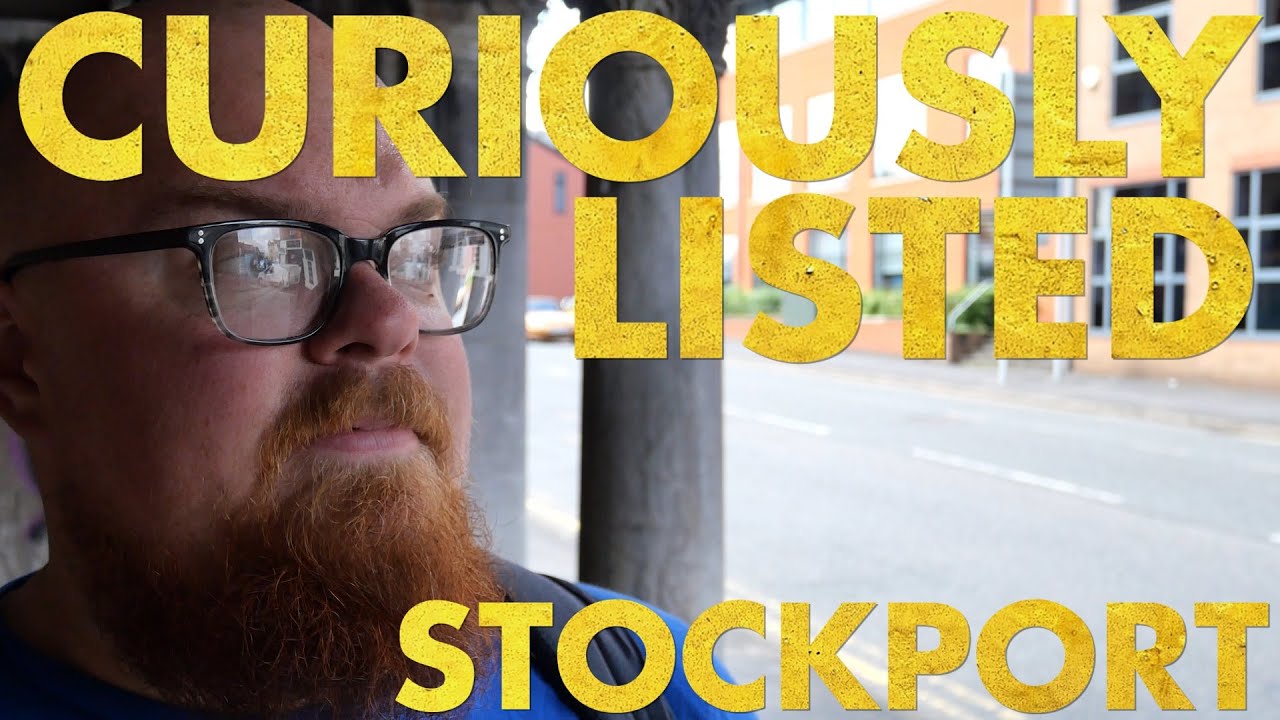 Curiously Listed: Stockport