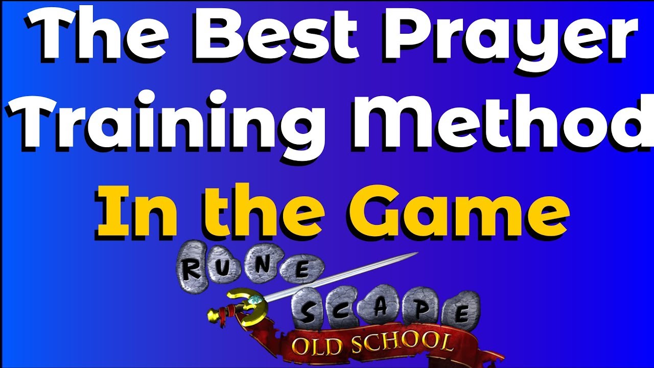 OSRS - The Best Prayer Training Method in the Game!