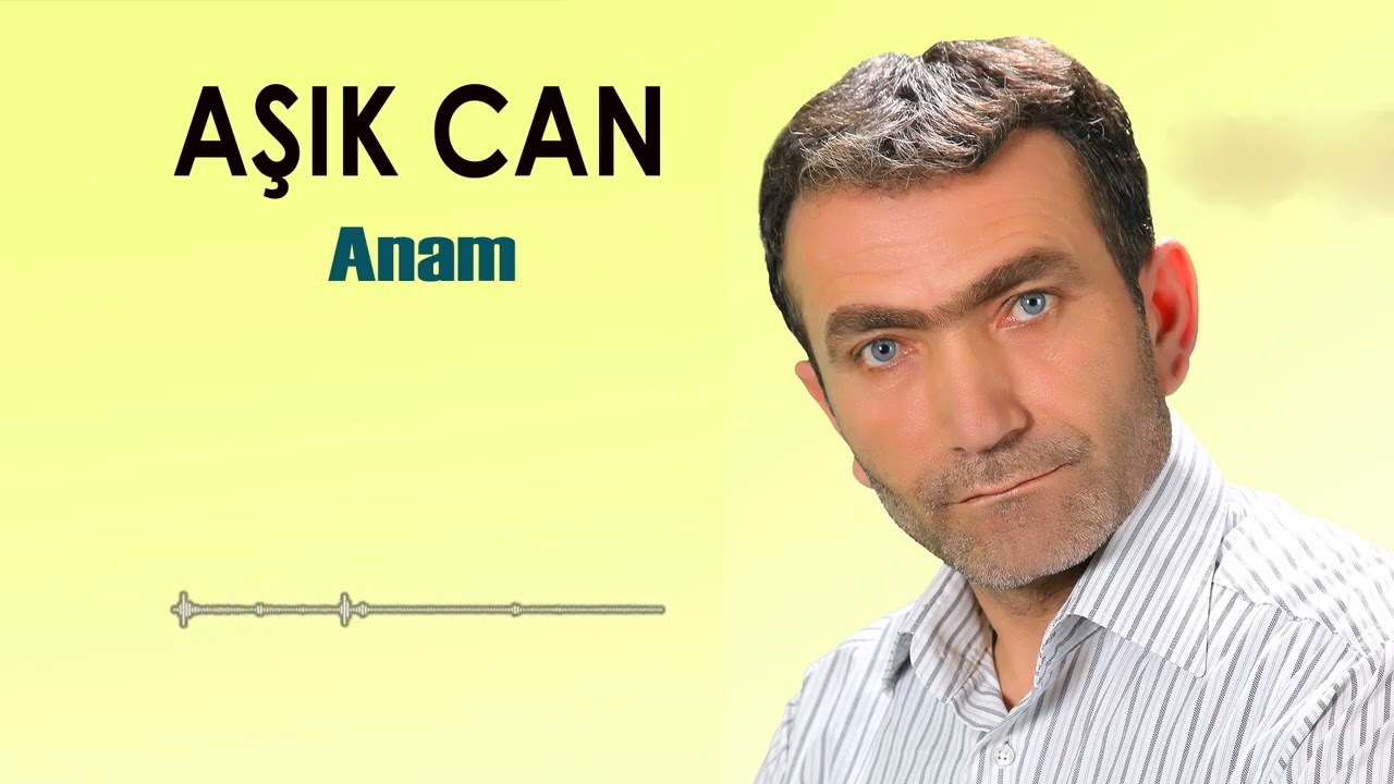 Aşık Can - Anam