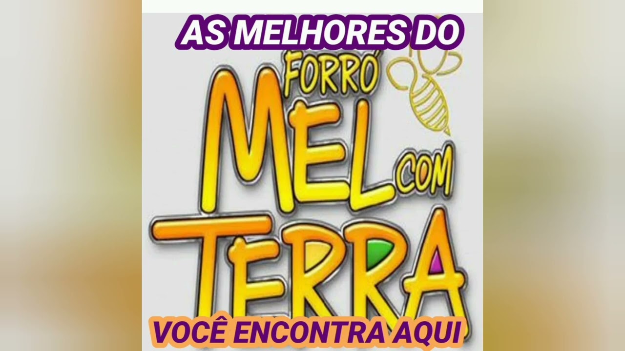 Aqui as melhores músicas do forró mel com terra 