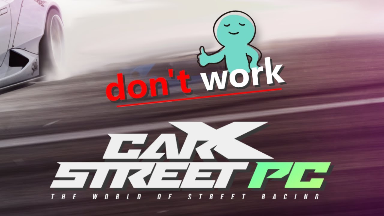 If your CarX Street PC DON&rsquo;T WORK - Try this 100% Fix!