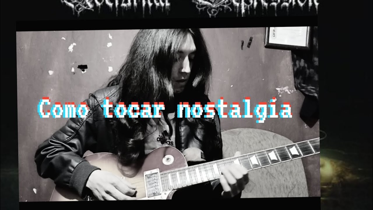 COMO TOCAR NOCTURNAL DEPRESIÓN - NOSTALGIA EN GUITARRA