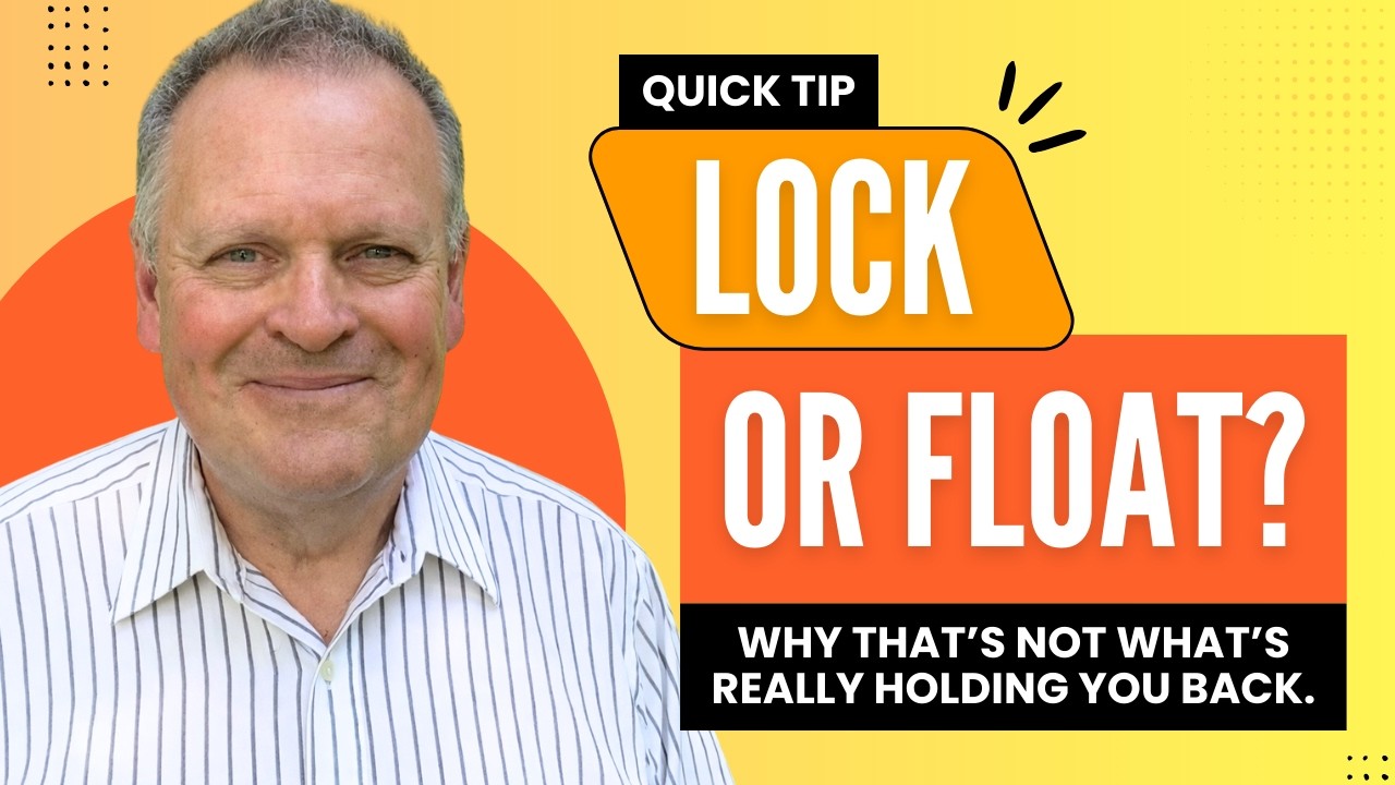 Lock or Float? Why That’s Not What’s Really Holding You Back