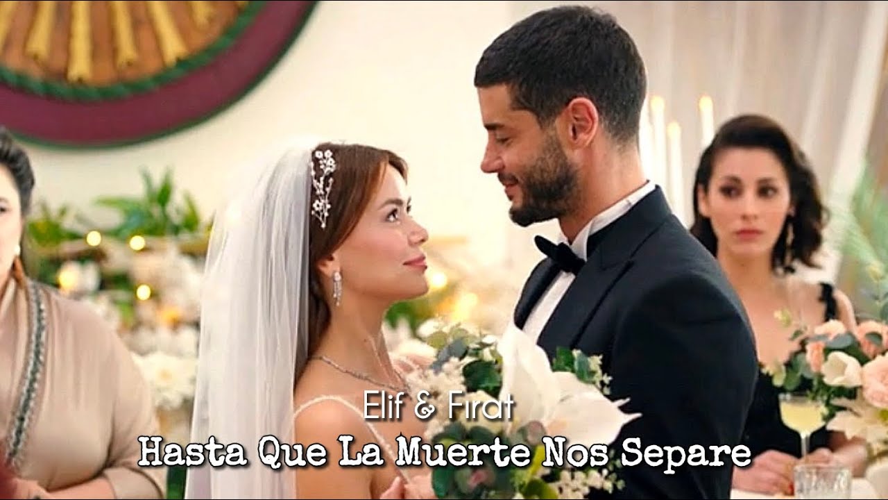 Elif & Fırat • Hasta Que La Muerte Nos Separe | #ElFır