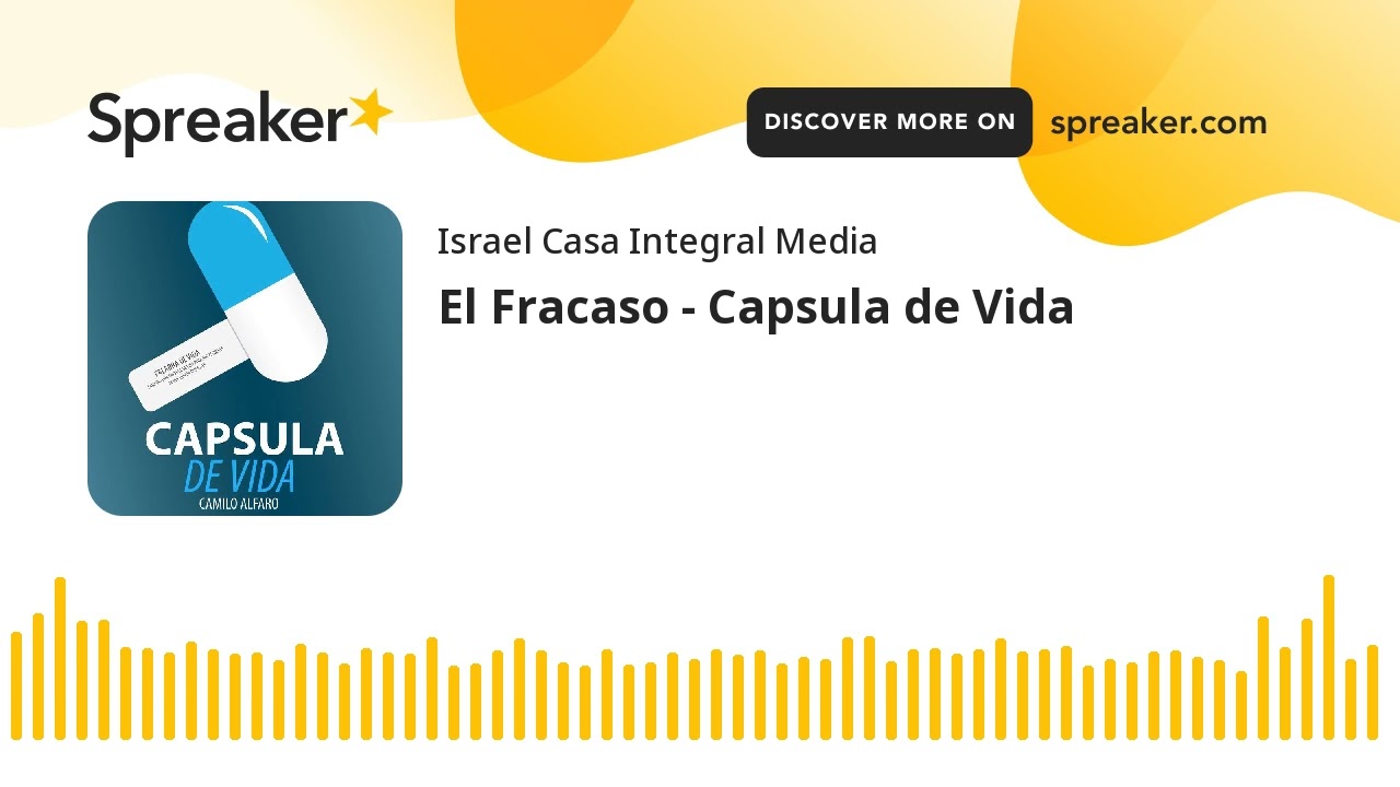 El Fracaso - Capsula de Vida