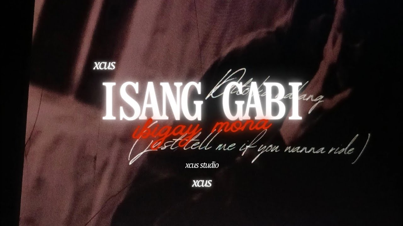 Xcus - Isang gabi, ibigay mona ( Official lyrics video ) remix.