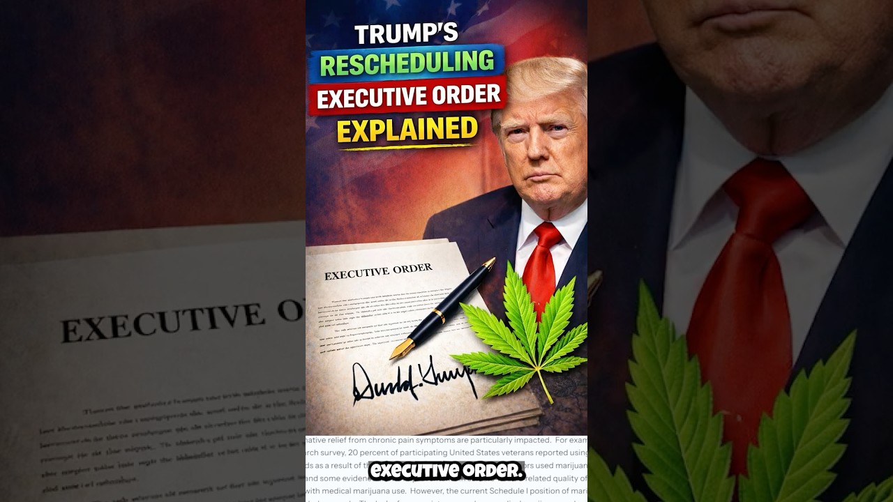 Trump's Cannabis Rescheduling Explained