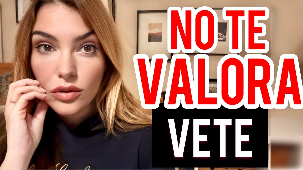 NO TE VALORA? NO TE QUEDES! 😎
