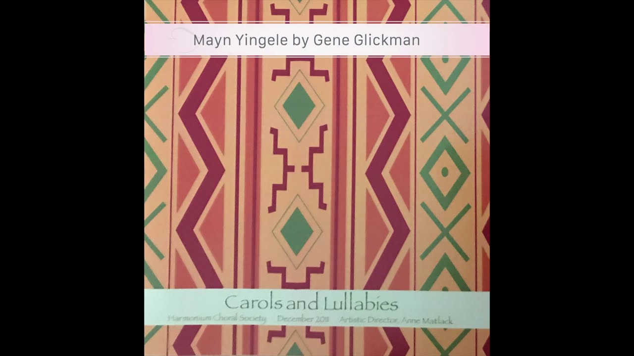 Mayn Yingele - Gene Glickman - Harmonium Choral Society