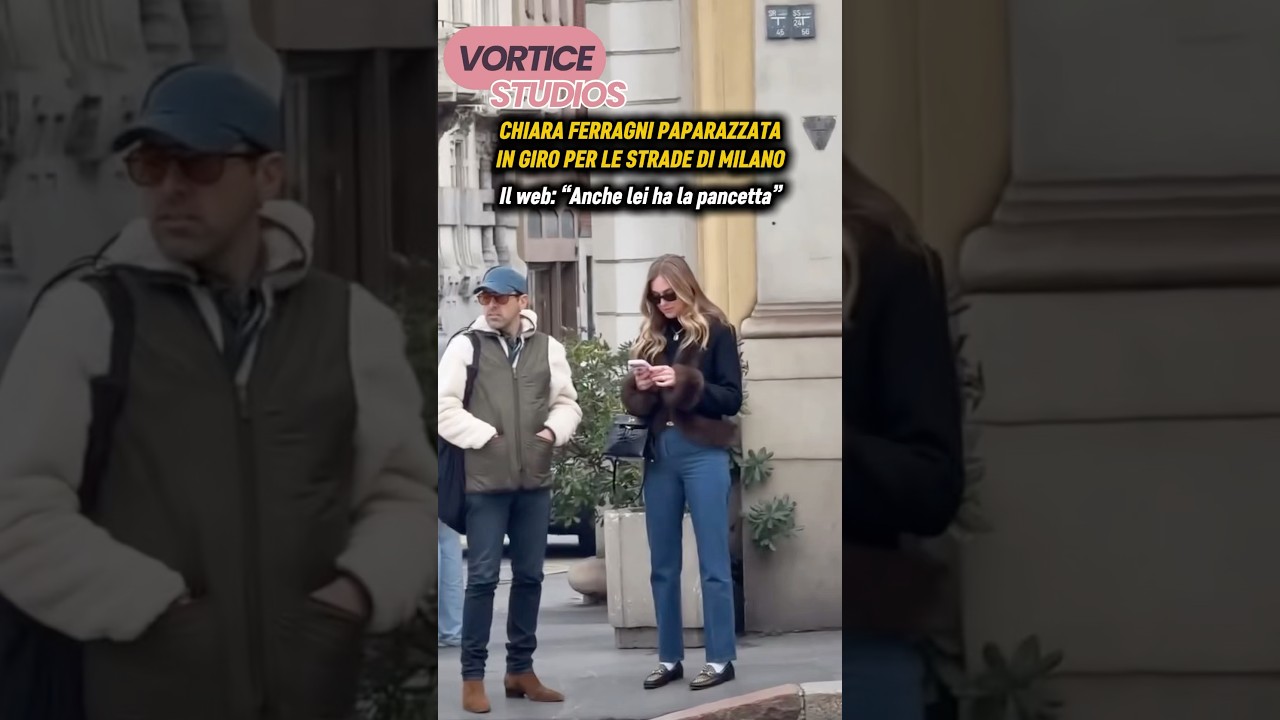 Chiara Ferragni criticata per la “pancetta” mentre passeggia per il centro di Milano